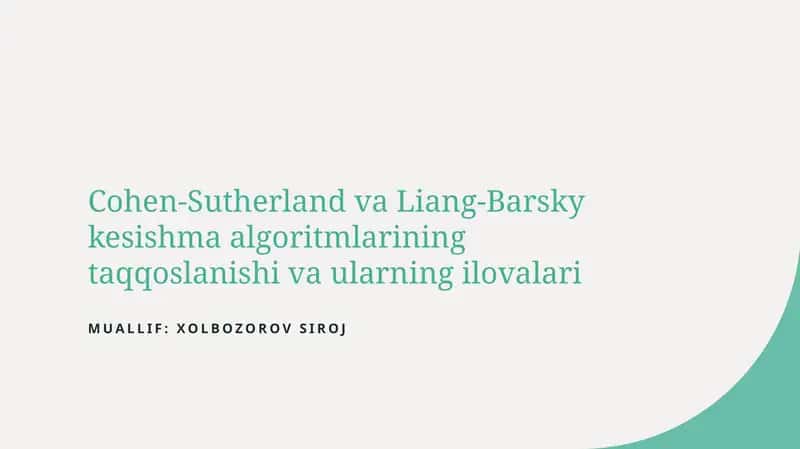 Cohen-Sutherland va Liang-Barsky kesishma algoritmlarining taqqoslanishi 1