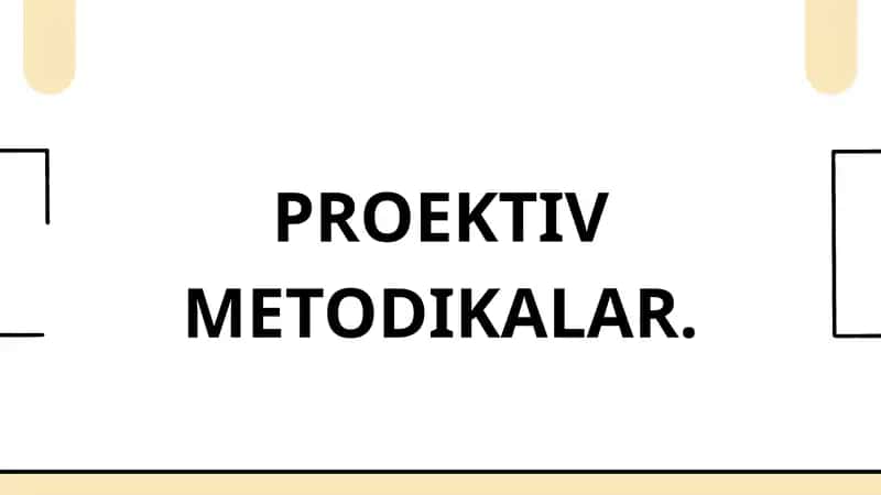 PROEKTIV METODIKALAR 1