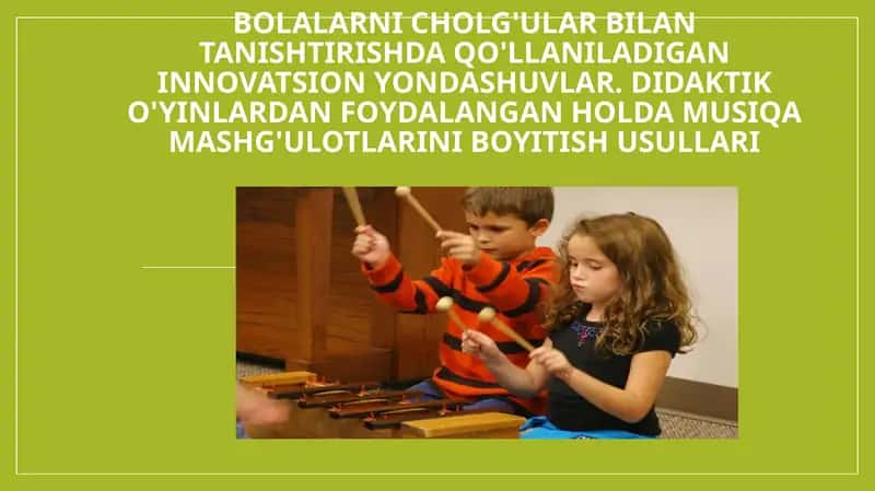 Bolalar cholg'ular bilan tanishtirilishi 1