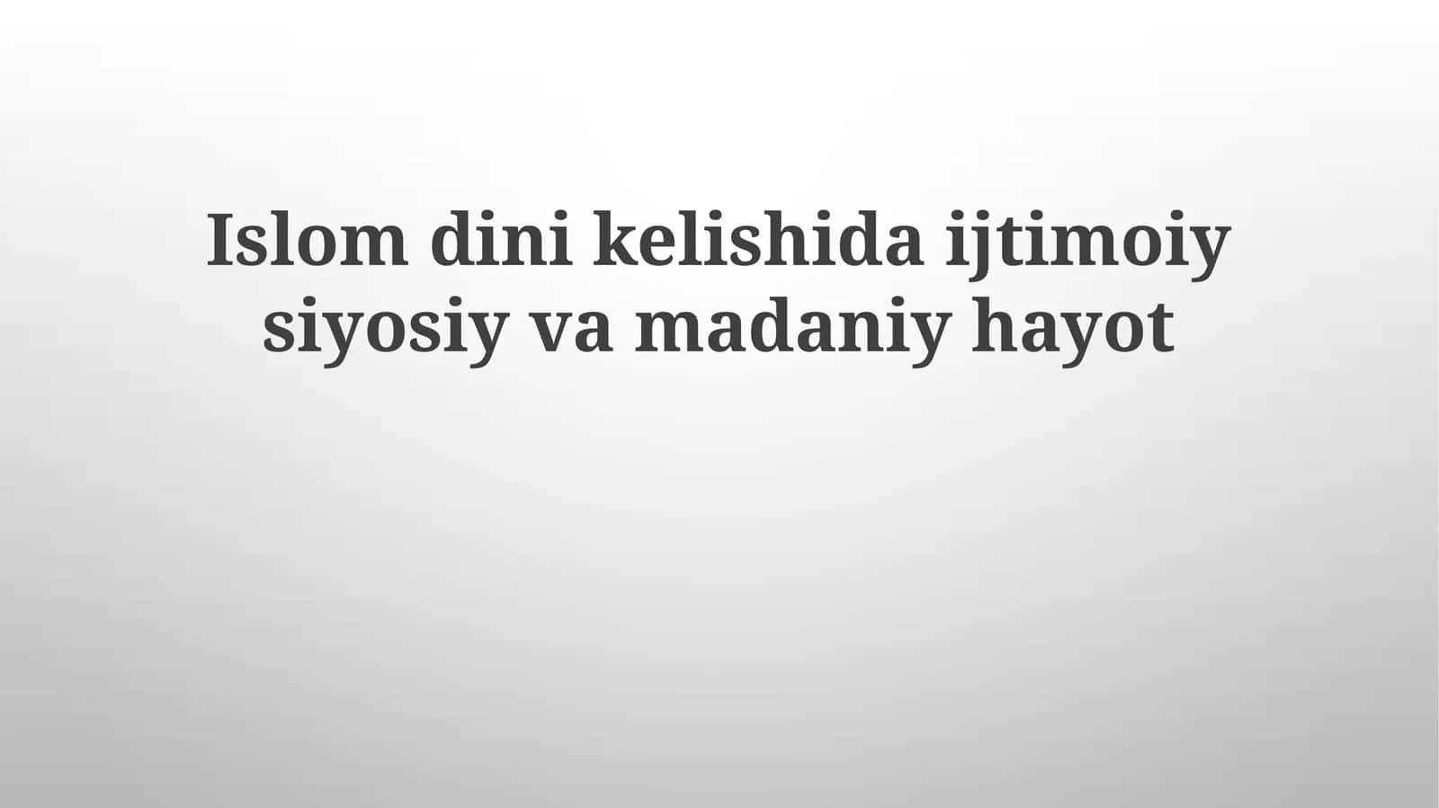 Islomdinikelishidaijtimoiysiyosiyvamadaniyhayot 1