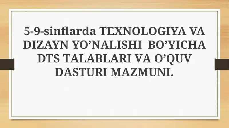 TEXNOLOGIYA VA DIZAYN YO’NALISHI BO’YICHА DTS TАLАBLАRI VА O’QUV DАSTURI MAZMUNI 1