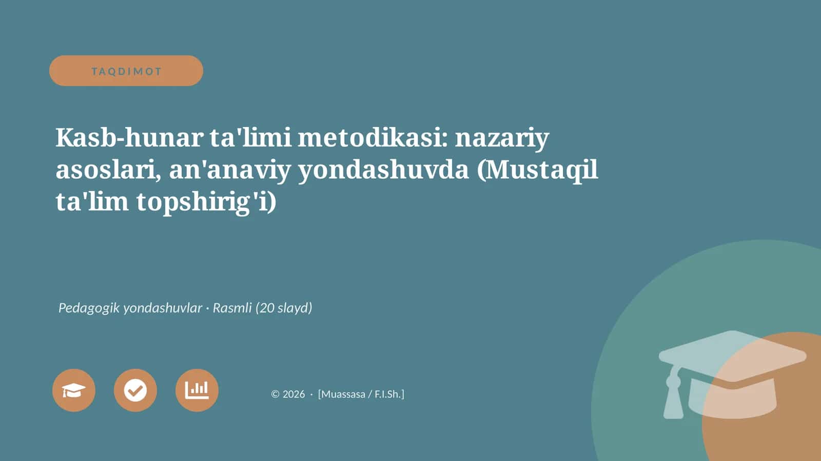Kasb-hunar ta'limi metodikasi: nazariy asoslari, an'anaviy yondashuvda (Mustaqil ta'lim topshirig'i) 1