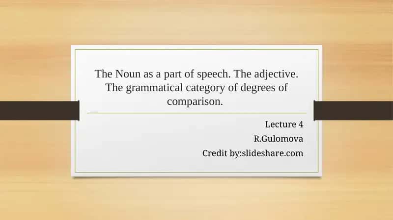 Nom so'z sifati. § Grammatik ko'rilganing natijasi. Dars 4 R.Gulomova 1