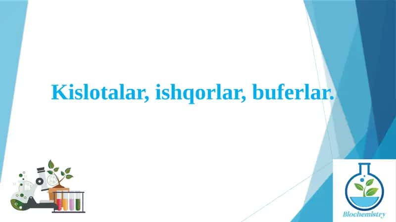 Kislotalar, ishqorlar, buferlar. 1