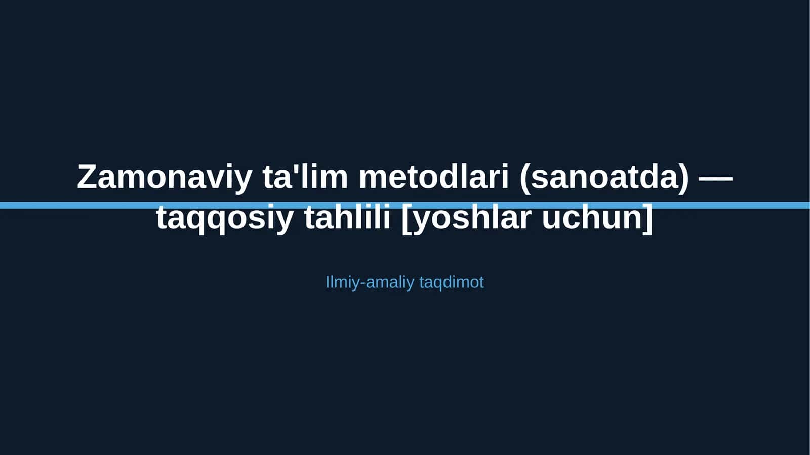 Zamonaviy ta'lim metodlari (sanoatda) — taqqosiy tahlili [yoshlar uchun] 1