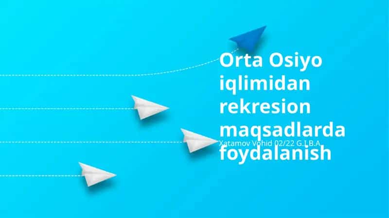 Orta Osiyo iqlimidan rekresion maqsadlarda foydalanish 1