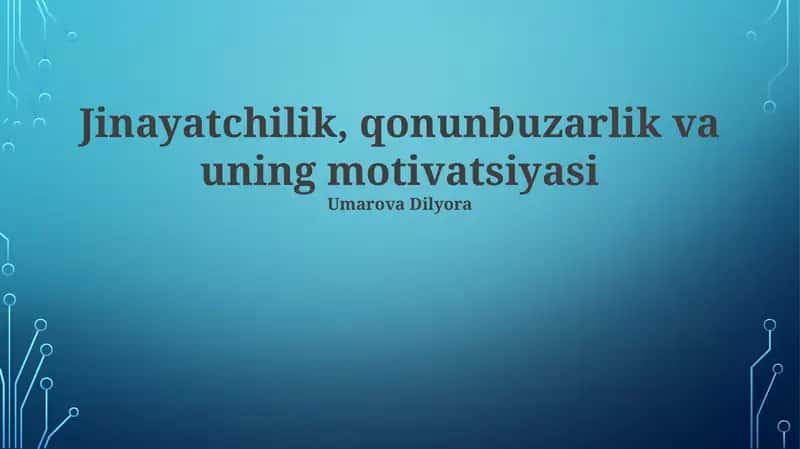 Jinayatchilik, qonunbuzarlik va uning motivatsiyasi 1