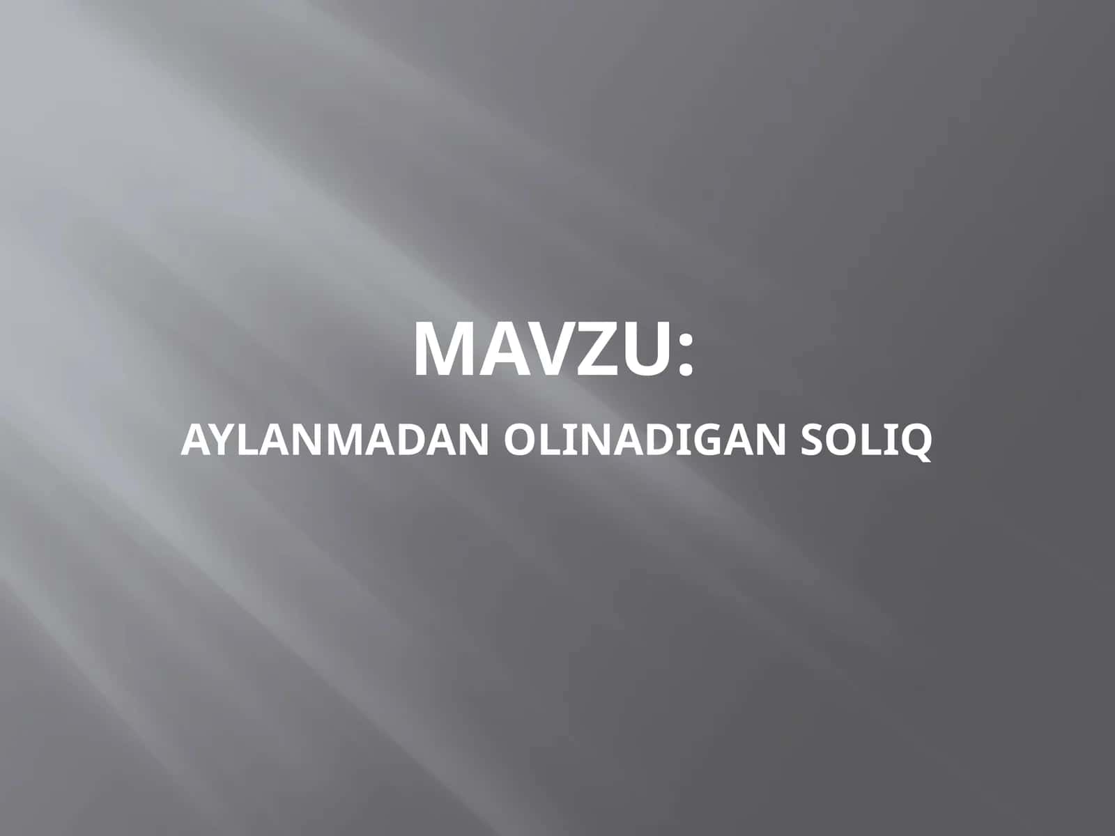 AYLAMADAN OLINADIGAN SOLIQ 1
