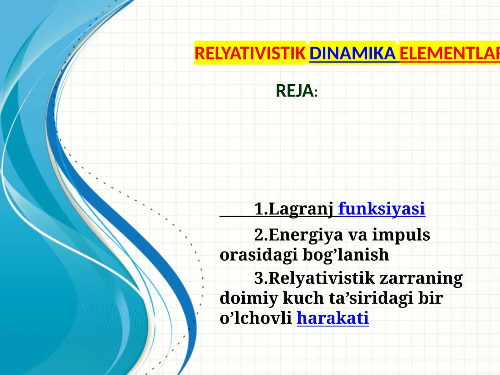 ОRELYATIVISTIK DINAMIKA ELEMENTLARI REJA 1