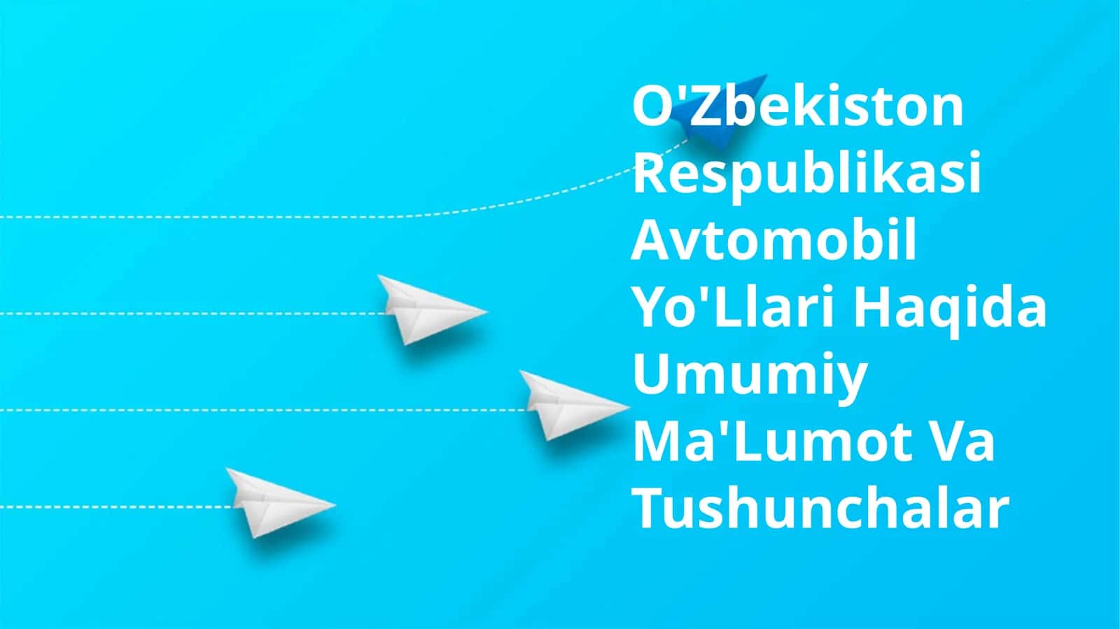 O'Zbekiston Respublikasi Avtomobil Yo'Llari Haqida Umumiy Ma'Lumot Va Tushunchalar 1