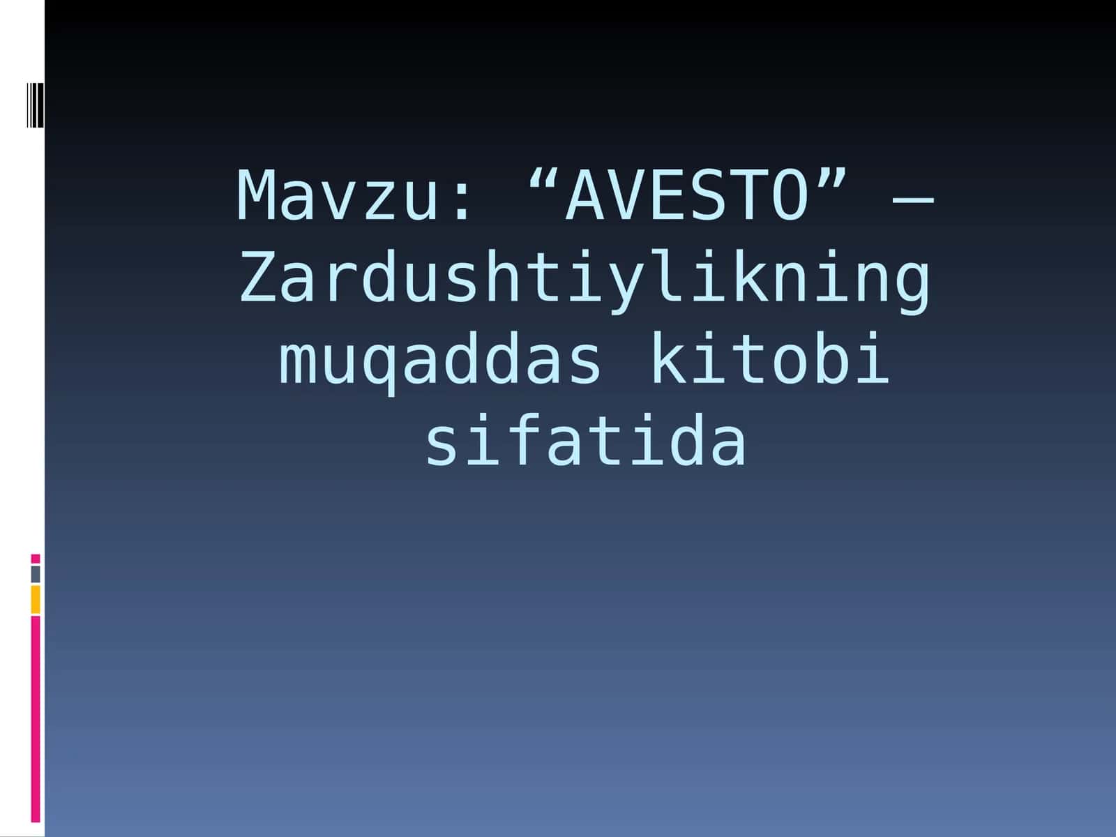 “AVESTO” – Zardushtiylikning muqaddas kitobi sifatida 1