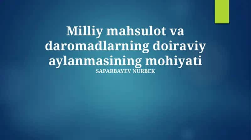 Milliy mahsulot va daromadlarning doiraviy aylanmasining mohiyati 1