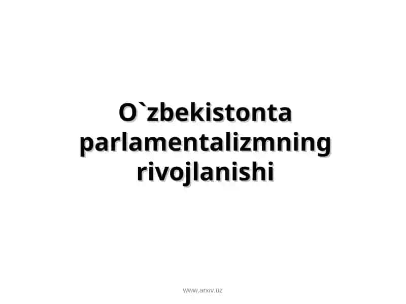 O'zbekistonta parlamentalizmning rivojlanishi