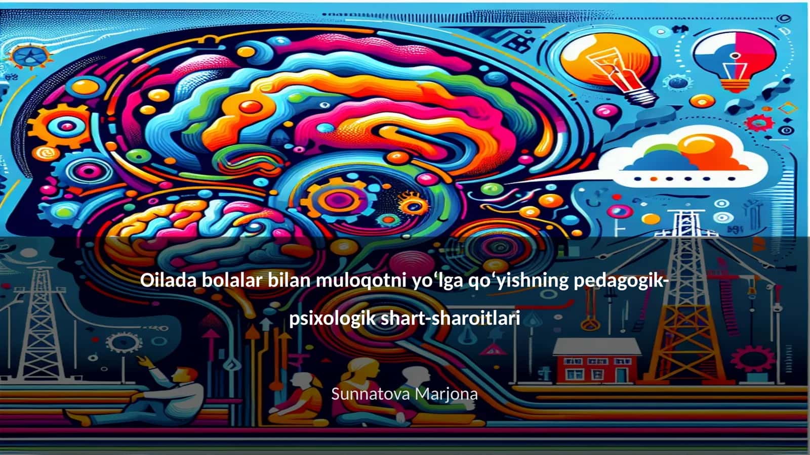 Oilada bolalar bilan muloqotni yo‘lga qo‘yishning pedagogik-psixologik shart-sharoitlari 1