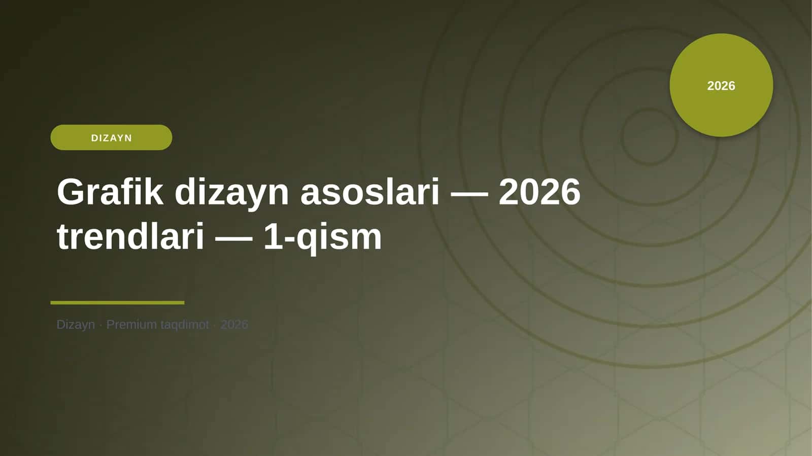 Grafik dizayn asoslari — 2026 trendlari — 1-qism 1