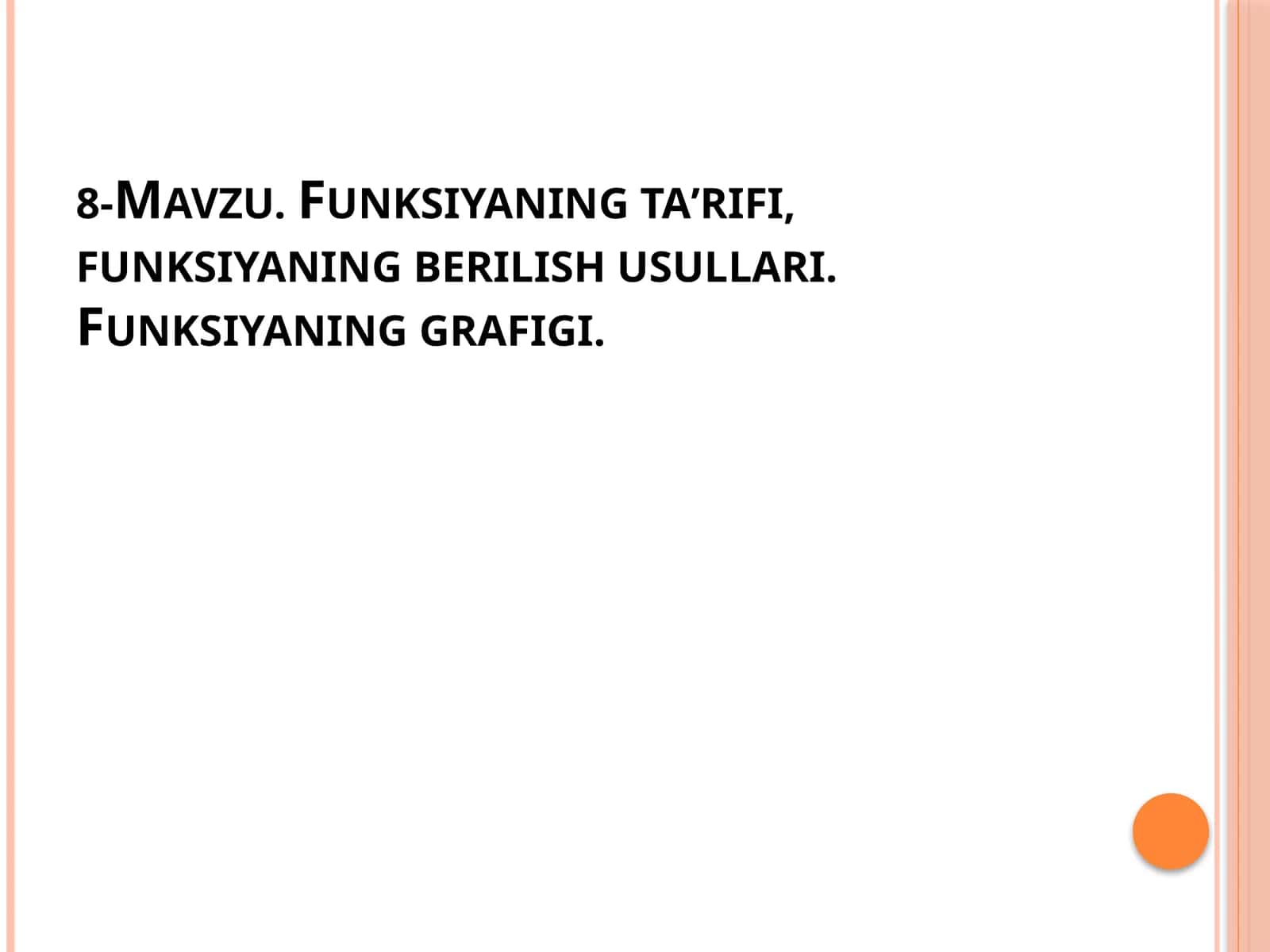 Funksiyaningta’rifi, funksiyaning berilish usullari.Funksiyaning grafigi 1