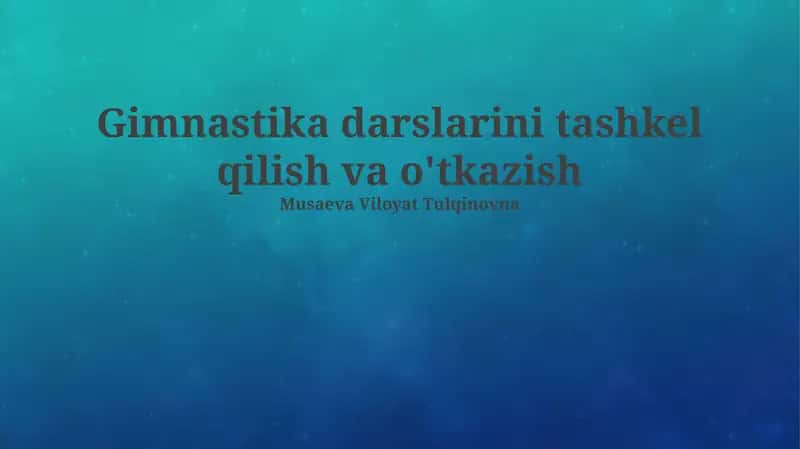 Gimnastika darslarini tashkel qilish va o'tkazish 1