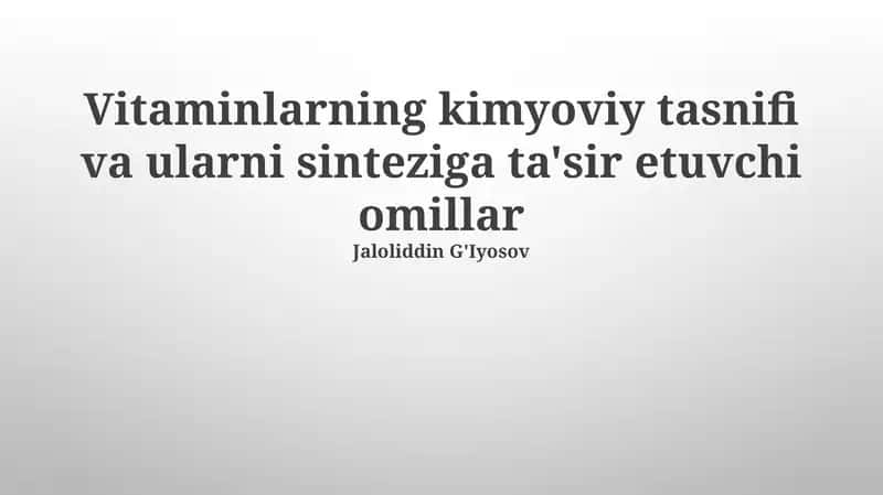 Vitaminlarning kimyoviy tasnifi va ularni sinteziga ta'sir etuvchi omillar 1