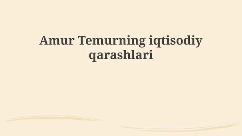 Amir Temurning iqtisodiy qarashlari 1