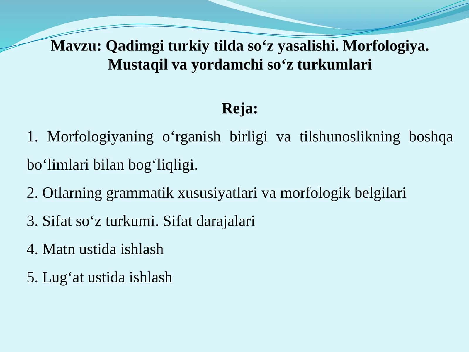 Qadimgi turkiy tilda so‘z yasalishi. Morfologiya. Mustaqil va yordamchi so‘z turkumlari 1