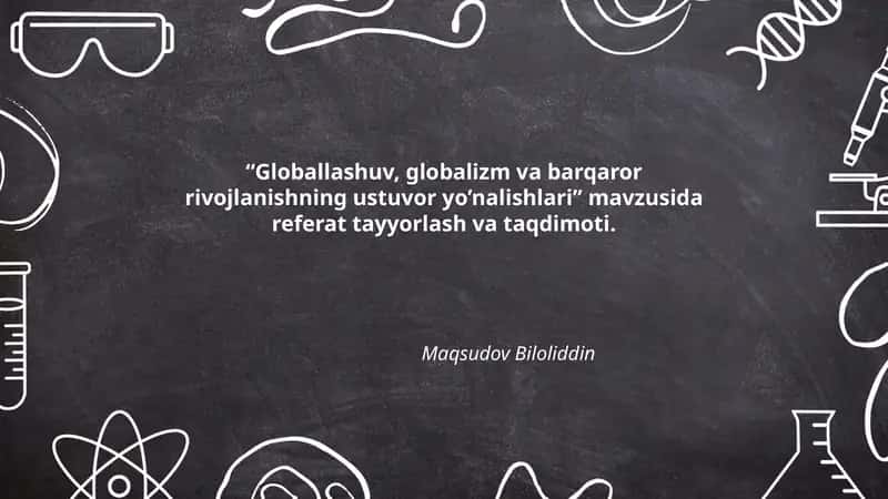 Globallashuv, globalizm va barqaror rivojlanishning ustuvor yo’nalishlari 1