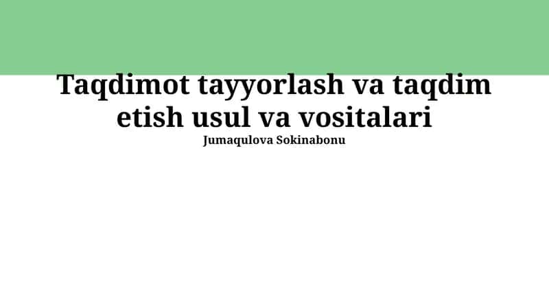 Taqdimot tayyorlash va taqdim etish usul va vositalari 1