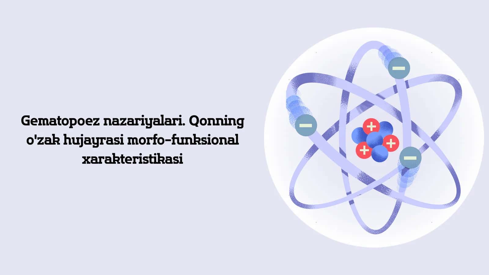 Gematopoez nazariyalari. Qonning o'zak hujayrasi morfo-funksional xarakteristikasi 1