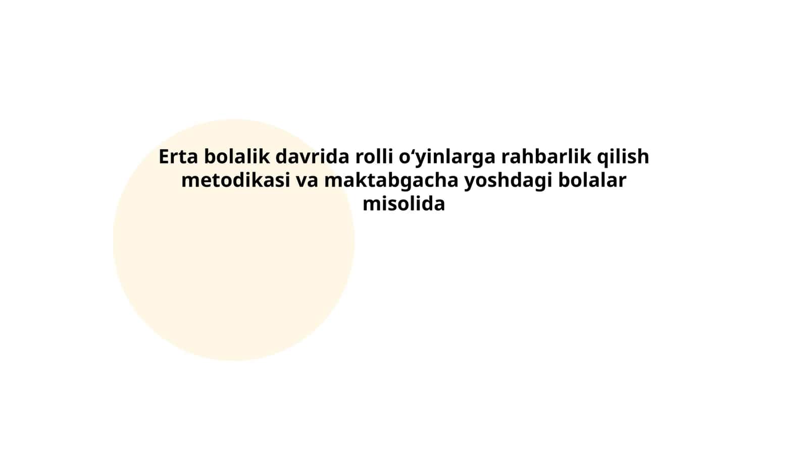 Erta bolalik davrida rolli oʻyinlarga rahbarlik qilish metodikasi va maktabgacha yoshdagi bolalar misolida 1