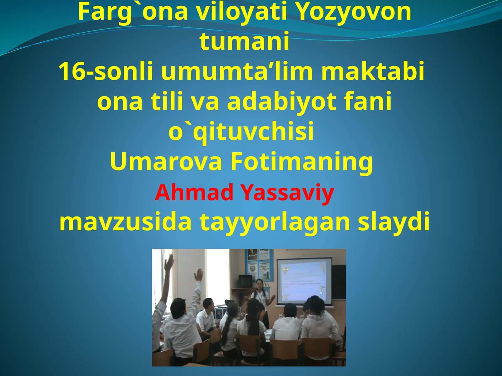 10-sinf Adabiyot fanidan Ahmad Yassaviy mavzusida dars taqdimot 1