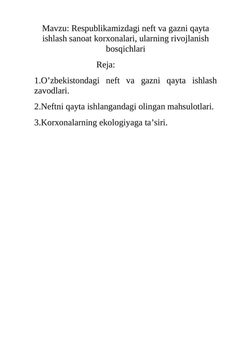 Respublikamizdagi neft va gazni qayta ishlash sanoat korxonalari, ularning rivojlanish bosqichlari 1