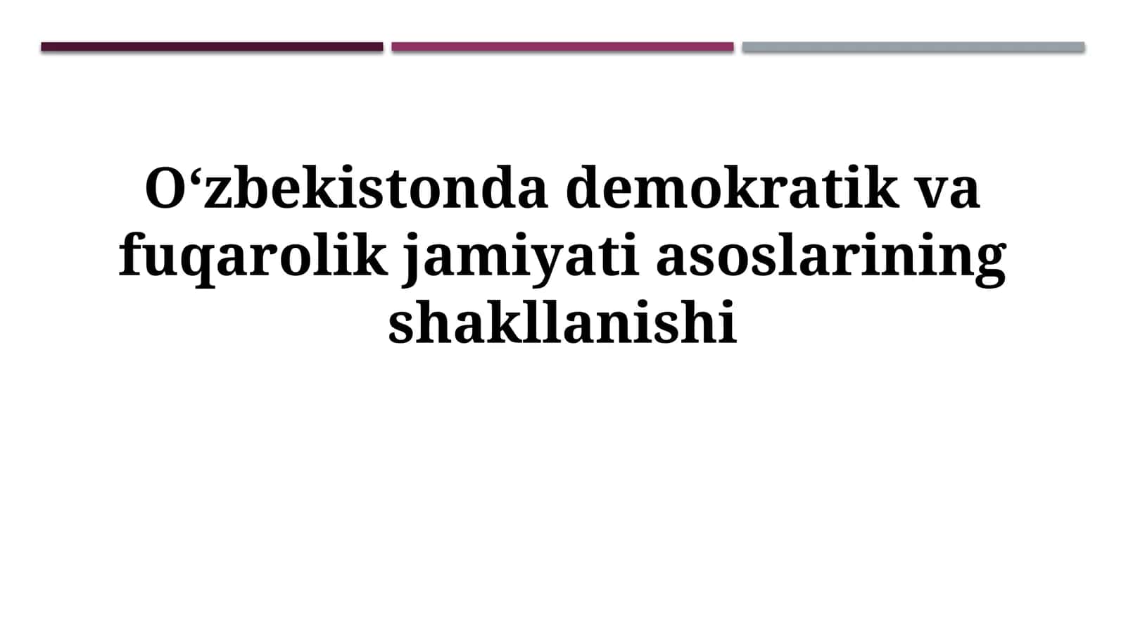 O'zbekistonda demokratik va fuqarolik jamiyatiasoslariningshakllanishi 1