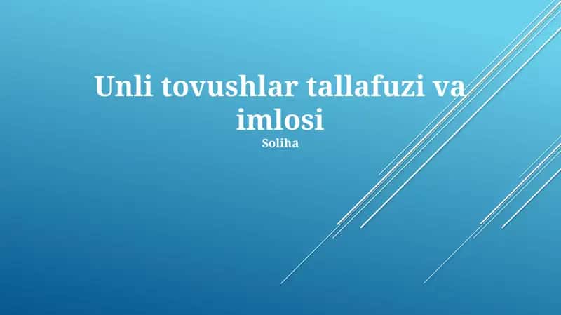 Unli tovushlar tallafuzi va imlosi 1