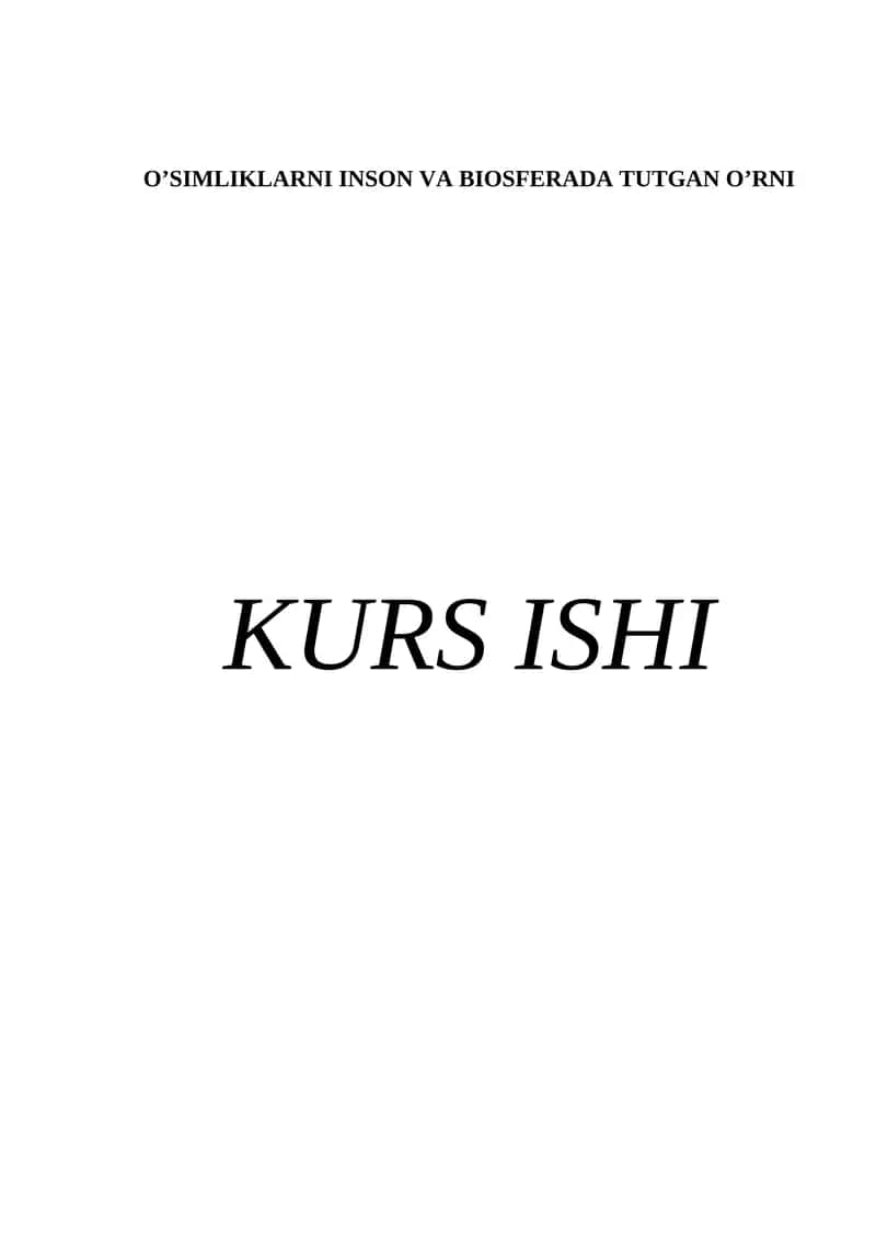 O’SIMLIKLARNI INSON VA BIOSFERADA TUTGAN O’RNI KURS ISHI 1