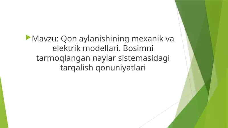 Qon aylanishining mexanik va elektrik modellari. Bosimni tarmoqlangan naylar sistemasidagi tarqalish qonuniyatlari 1