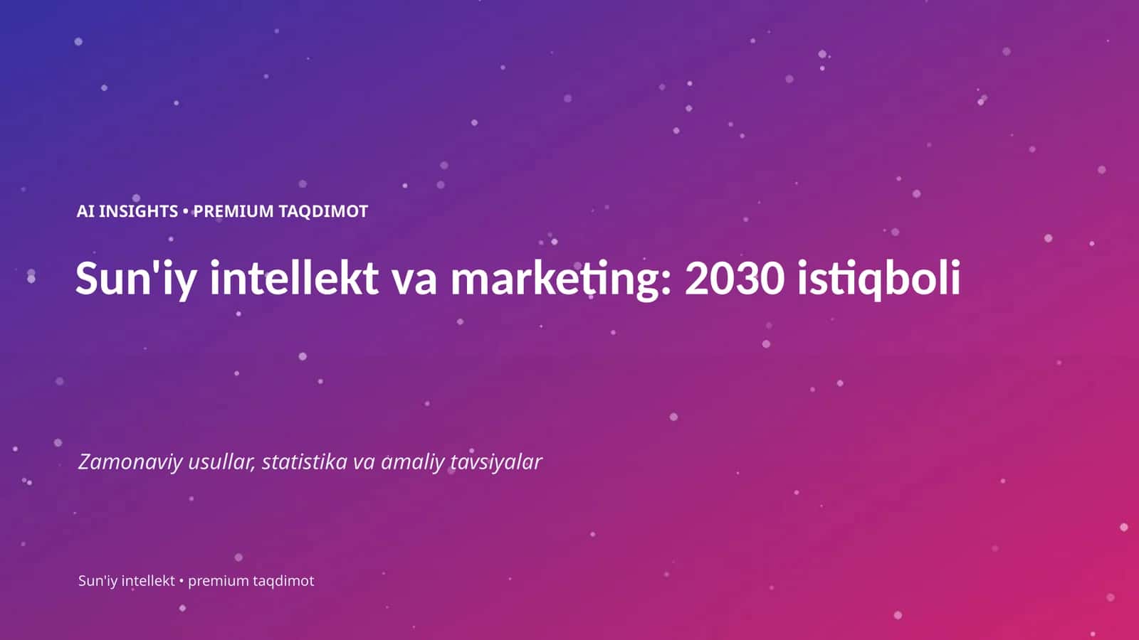 Sun'iy intellekt va marketing: 2030 istiqboli 1