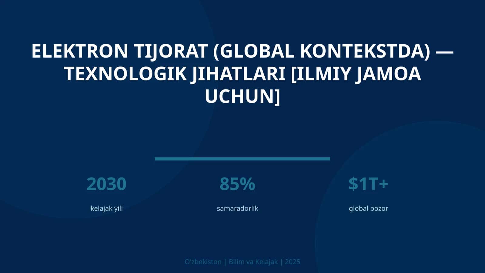 ELEKTRON TIJORAT (GLOBAL KONTEKSTDA) — TEXNOLOGIK JIHATLARI [ILMIY JAMOA UCHUN] 1