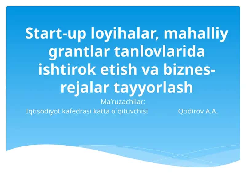 Star-up loyihalar, mahalliy grantlar va tartibotlar daishtiroketish va biznes-rejalar tayyorlash 1
