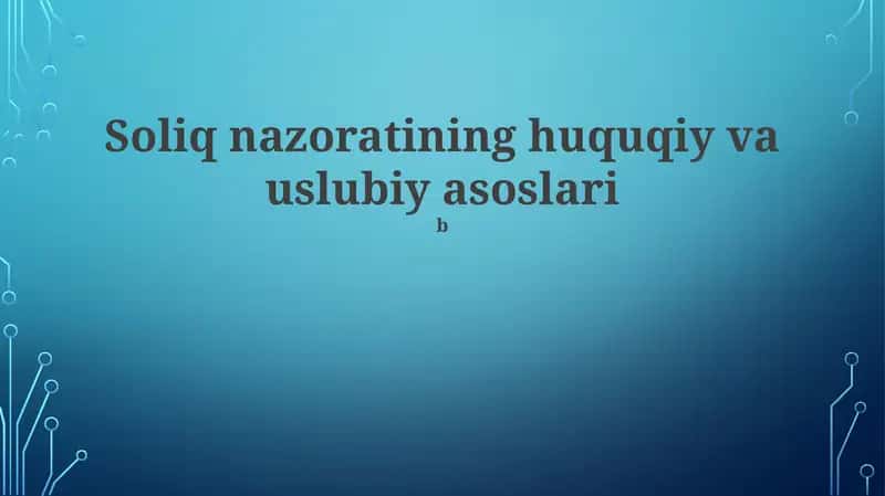Soliq nazoratining huquqiy va uslubiy asoslari 1