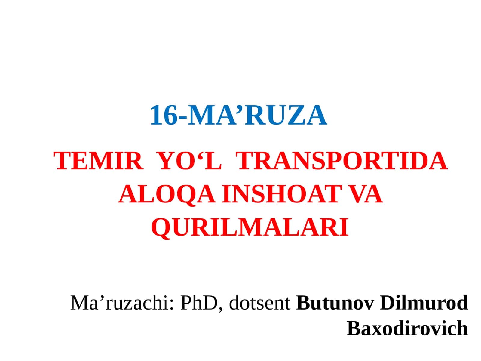 16-MA’RUZA TEMIRYO‘LTRANSPORTIDA ALOQA INSHOAT VA QURILMALARI 1