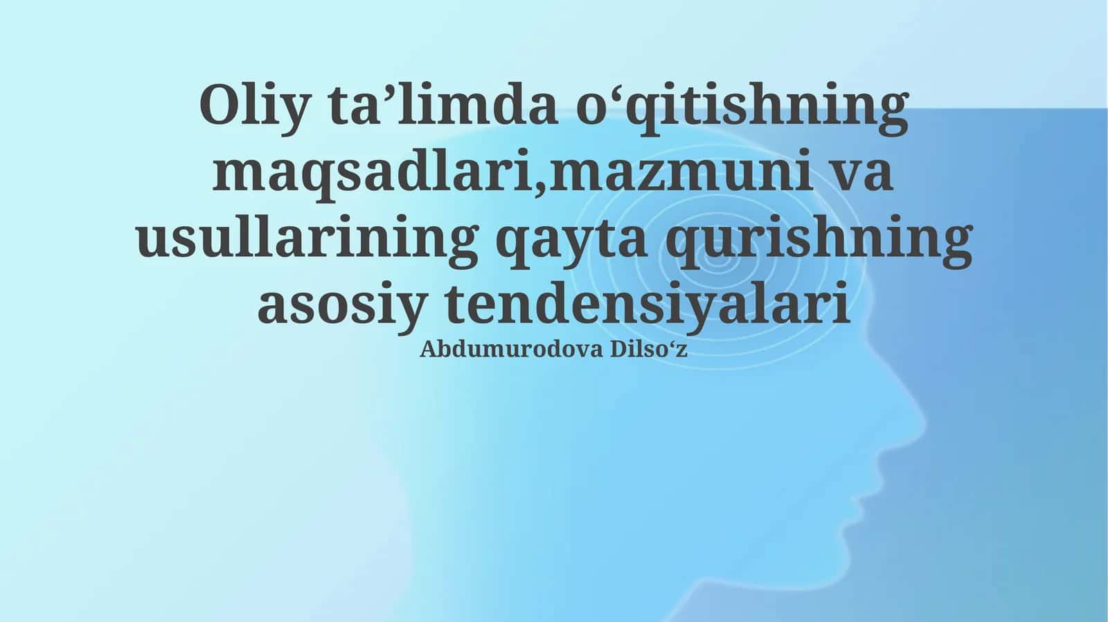 Oliy ta'limda o'qitishning maqsadlari, mazmuni va usullarining qayta qurishning asosiy tendensiyalari 1