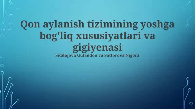 Qon aylanish tizimining yoshga bog'liq xususiyatlari va gigiyenasi 1