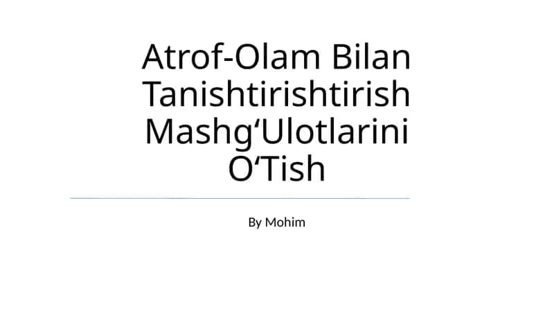 Atrof-Olam Bilan Tanishtirishtirish Mashg'Ulotlarini O'Tish 1
