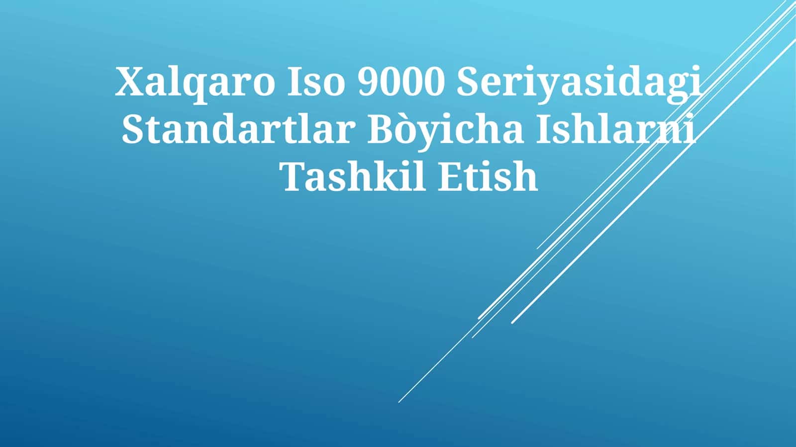 Xalqaro Iso 9000 Seriyasidagi Standartlar Bòyicha Ishlarni TashkilEtish 1