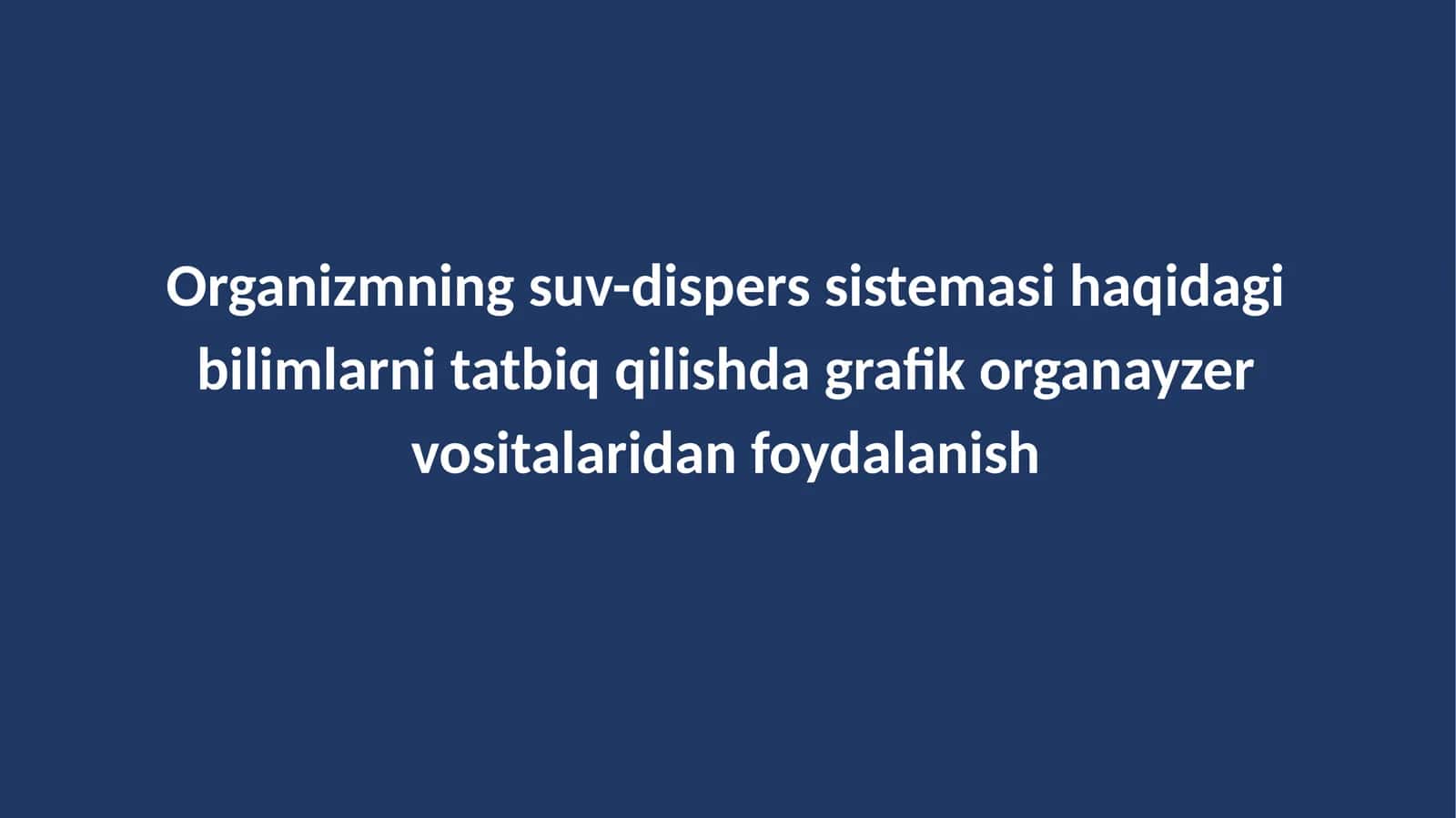 Organizmning suv-dispers sistemasi haqidagi bilimlarni tatbiq qilishda grafik organa 1