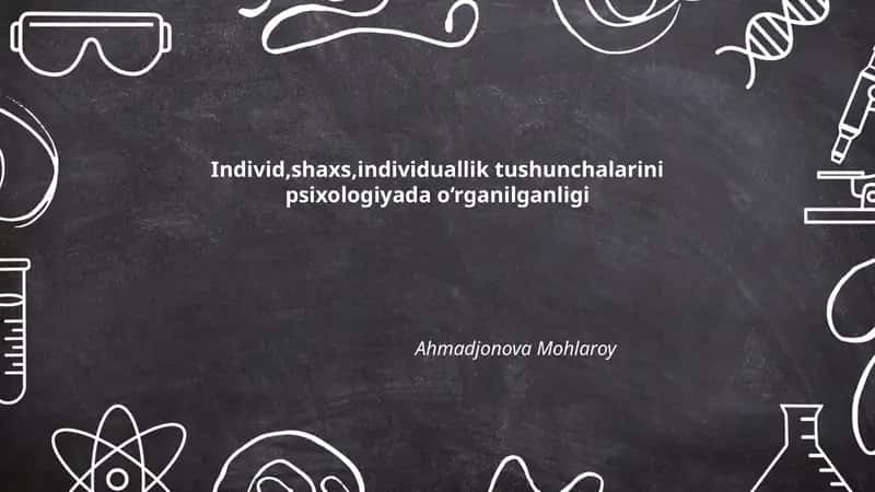 Individ, shaxs, individuallik tushunchalarini psixologiyada o‘rganilganligi 1