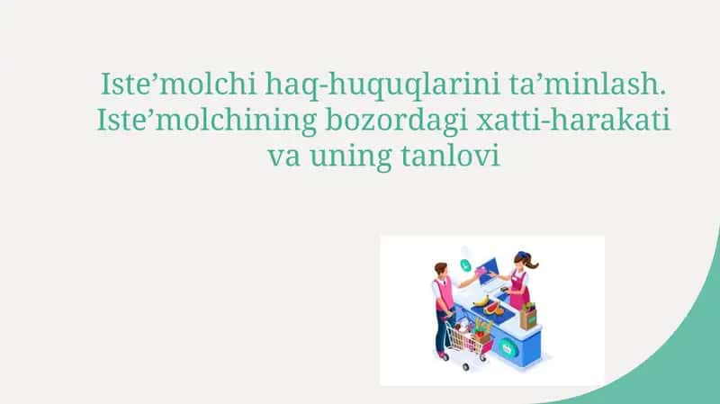Isteʼmolchining bozorda xatti-harakati va uning tanlovi 1