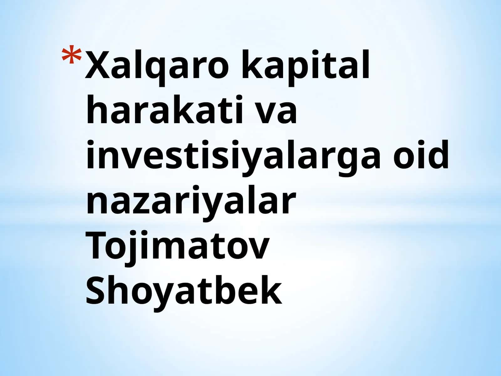 Xalqaro kapital harakati va investisiyalarga oid nazariyalar Tojimatov Shoyatbek 1