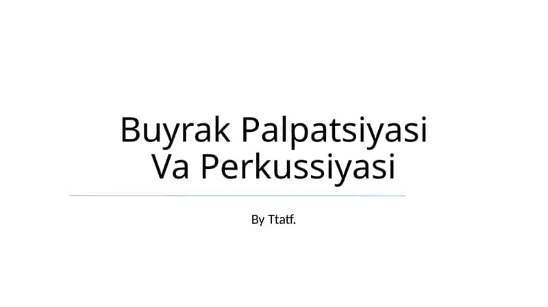 Buyrak Palpatsiyasi Va Perkussiyasi 1
