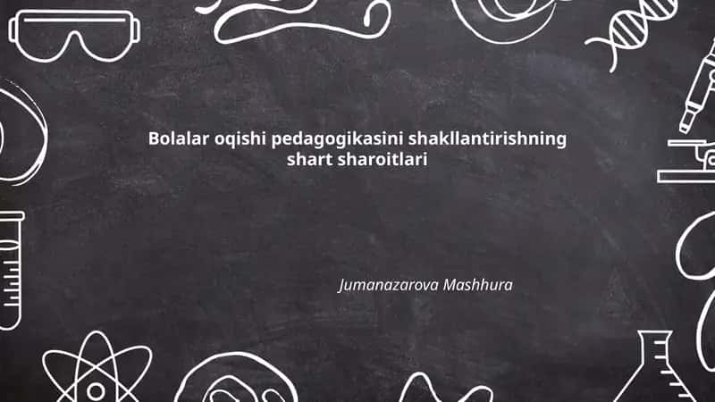 Bolalar oqishi pedagogikasini shakllantirishning shart sharoitlari 1