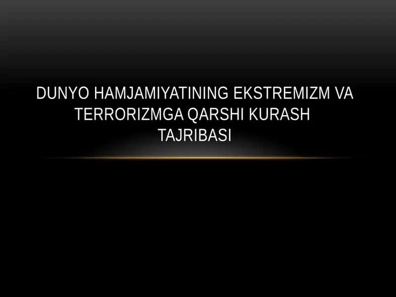 Dunyo hamjamiyatining ekstremizm va terrorizmga qarshikurashtajribasi 1